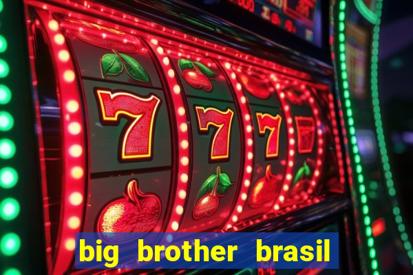 big brother brasil 777 plataforma