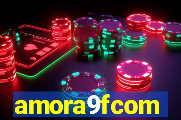 amora9fcom