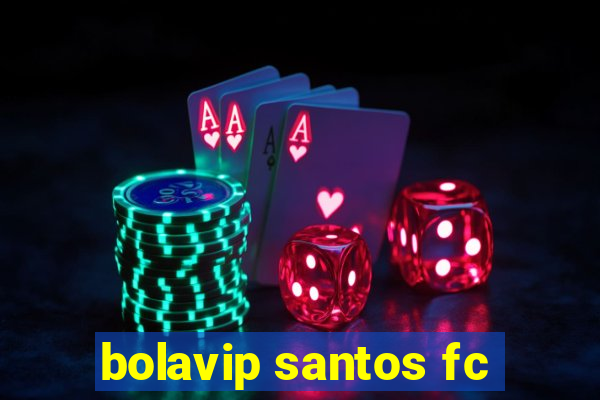 bolavip santos fc