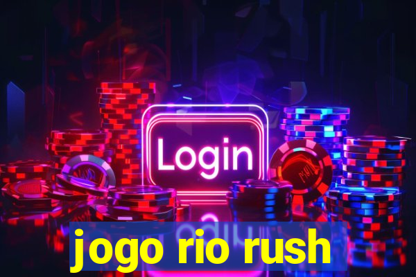 jogo rio rush