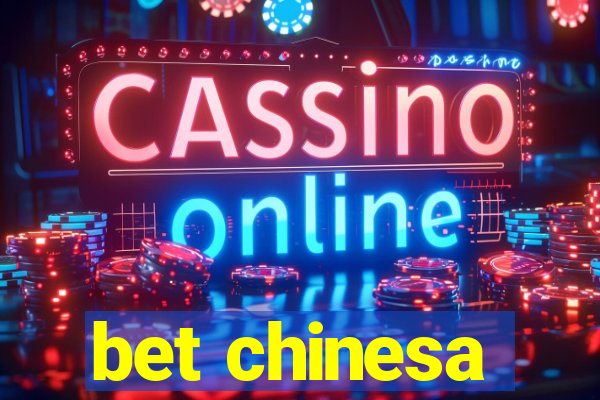 bet chinesa