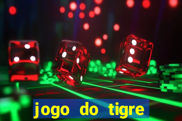 jogo do tigre gratis teste