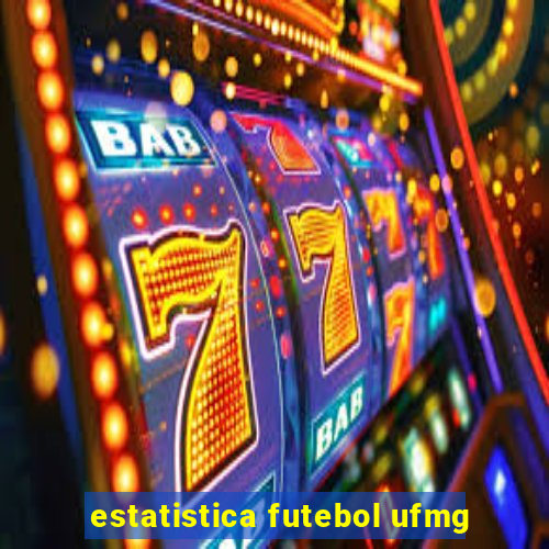 estatistica futebol ufmg