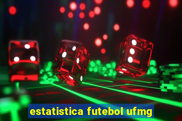 estatistica futebol ufmg