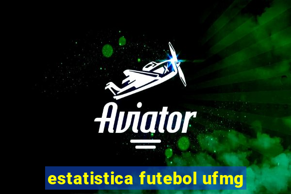 estatistica futebol ufmg