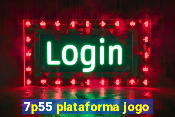 7p55 plataforma jogo