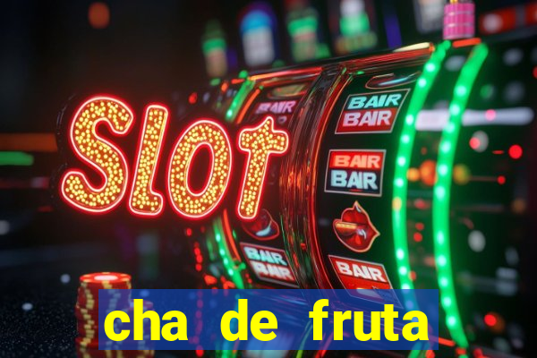 cha de fruta estrela stardew valley id stardew valley