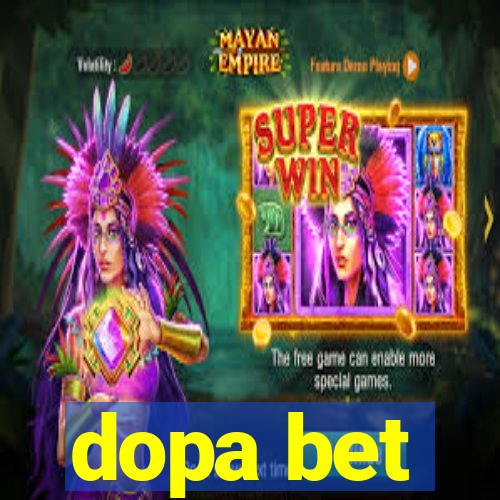 dopa bet