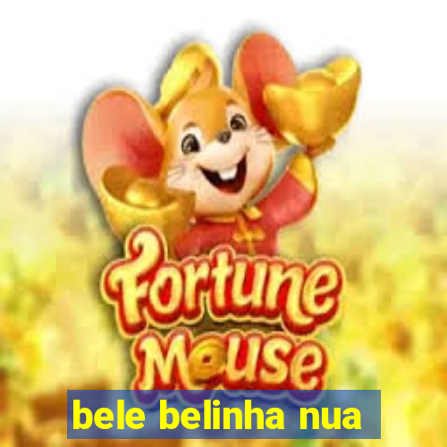 bele belinha nua