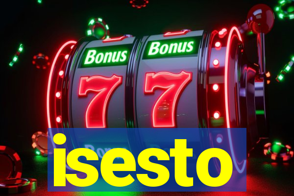 isesto