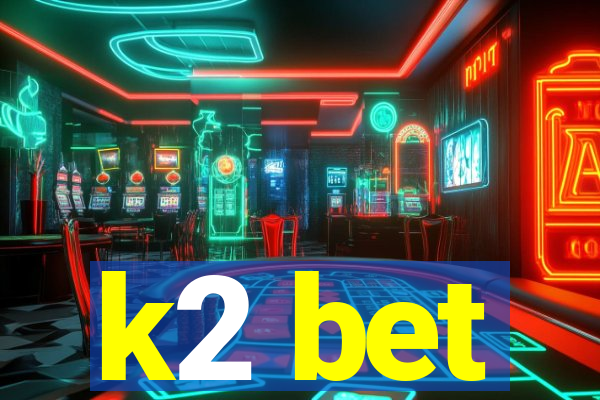 k2 bet