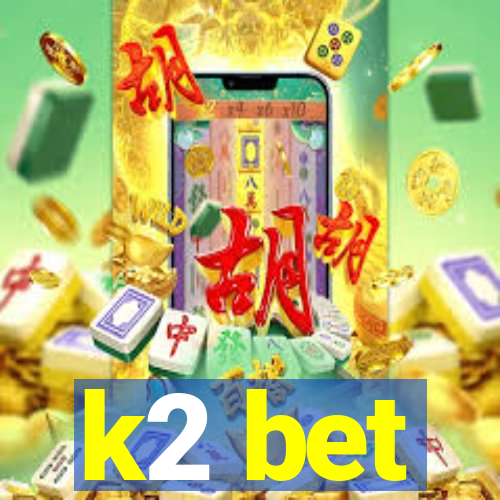 k2 bet