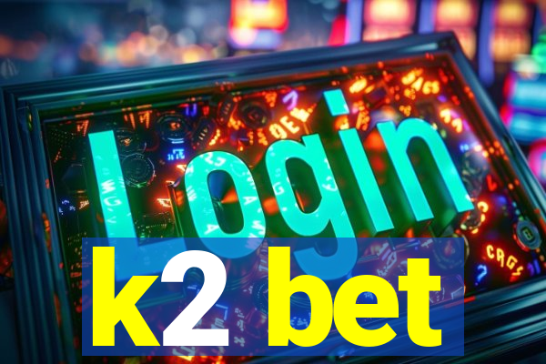 k2 bet