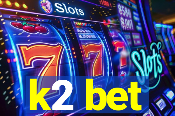 k2 bet