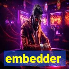 embedder