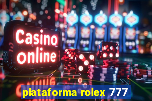 plataforma rolex 777