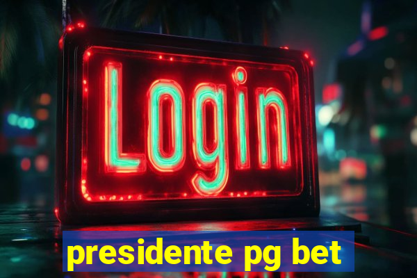 presidente pg bet