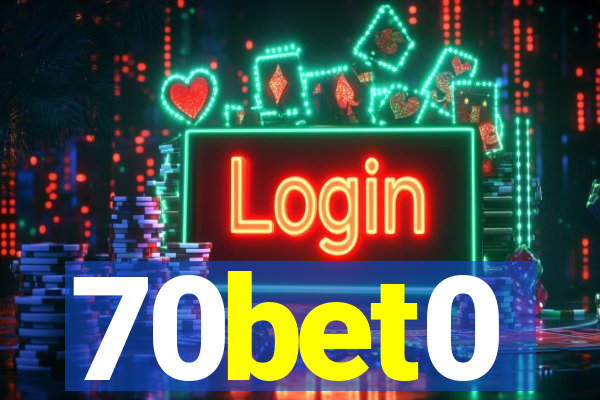 70bet0