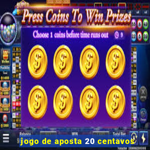 jogo de aposta 20 centavos