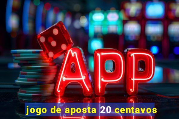 jogo de aposta 20 centavos