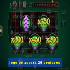 jogo de aposta 20 centavos