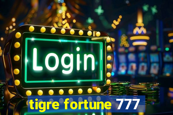 tigre fortune 777