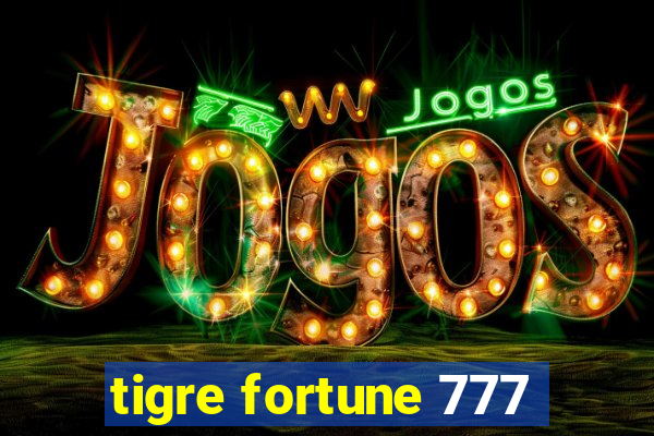 tigre fortune 777