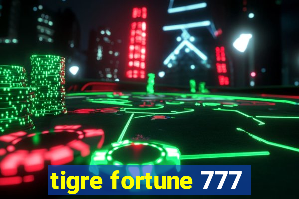 tigre fortune 777