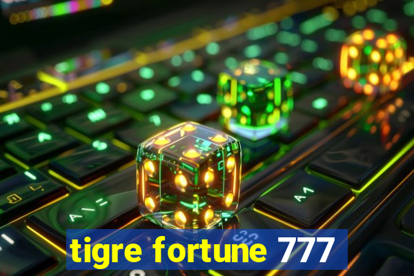 tigre fortune 777