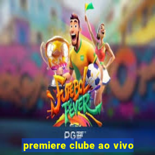 premiere clube ao vivo