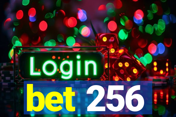 bet 256