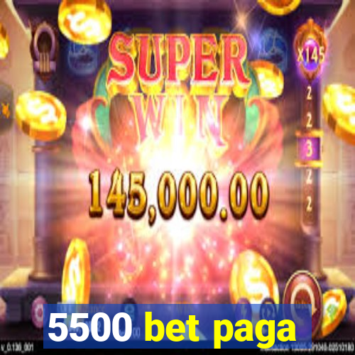 5500 bet paga