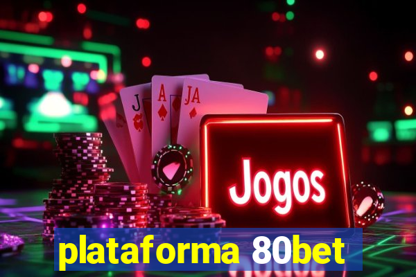 plataforma 80bet