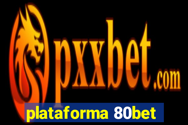 plataforma 80bet