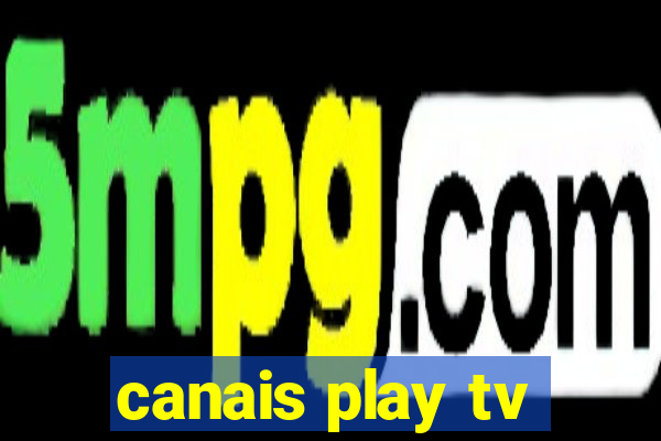 canais play tv