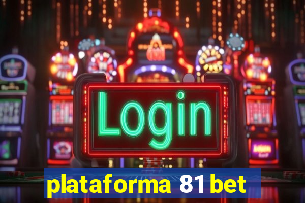 plataforma 81 bet