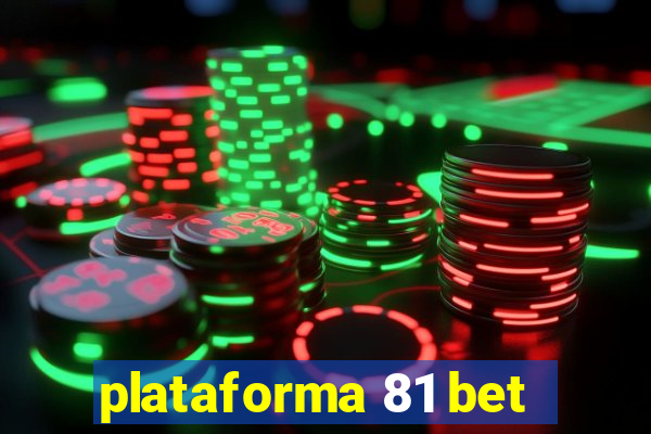 plataforma 81 bet