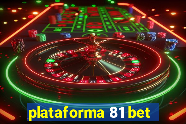 plataforma 81 bet