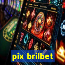 pix brilbet