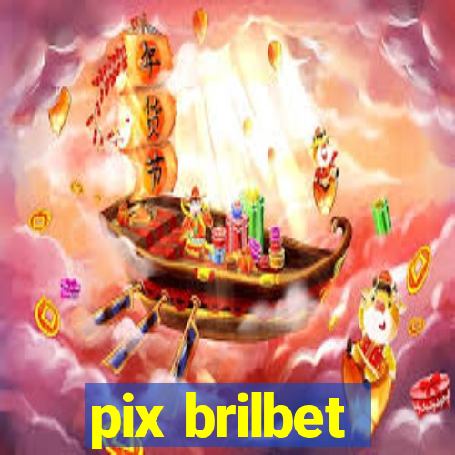 pix brilbet