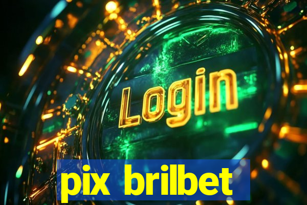 pix brilbet