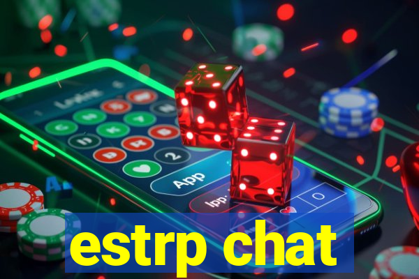 estrp chat