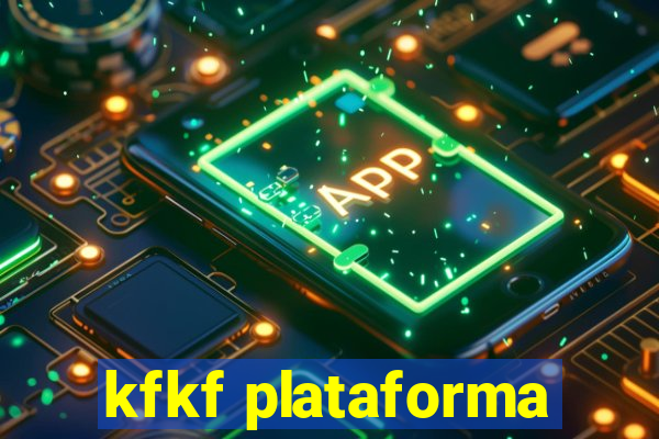 kfkf plataforma