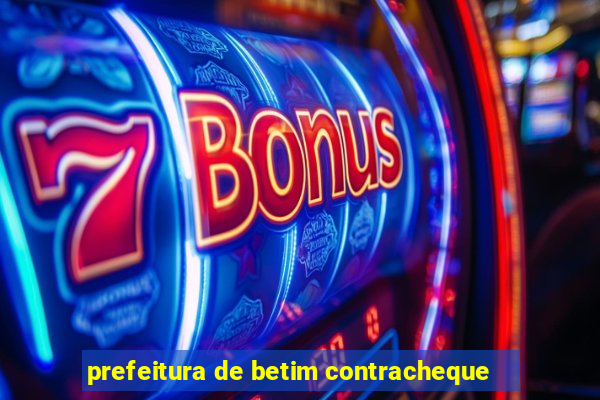 prefeitura de betim contracheque