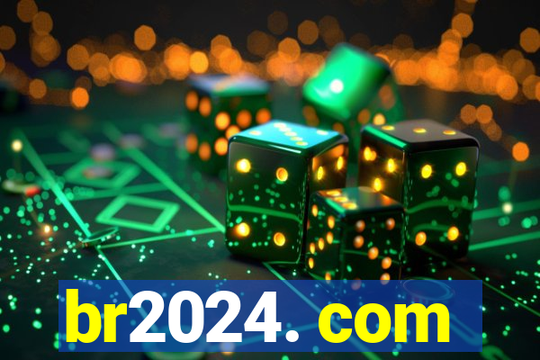 br2024. com