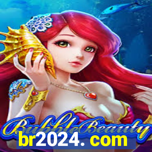 br2024. com