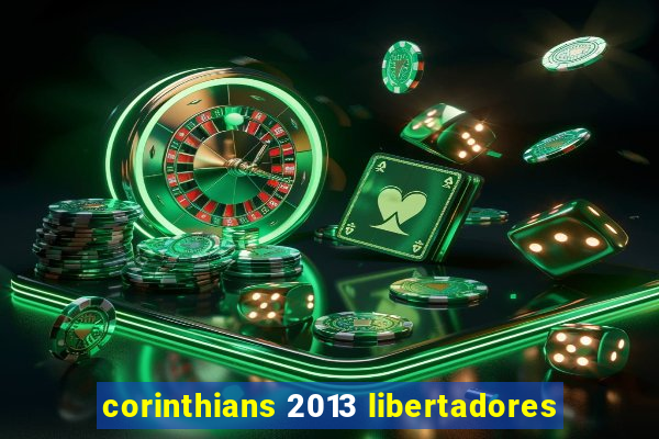 corinthians 2013 libertadores