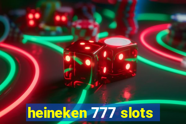 heineken 777 slots