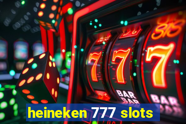 heineken 777 slots