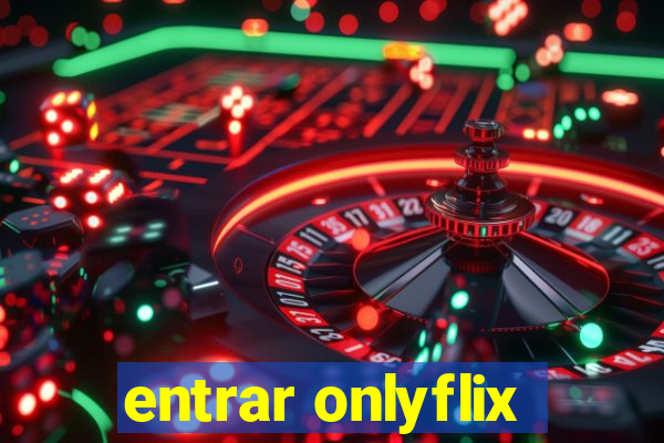 entrar onlyflix